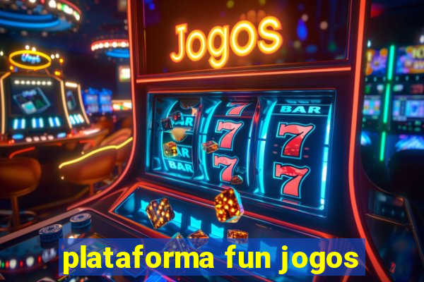 plataforma fun jogos